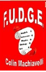 F.U.D.G.E.